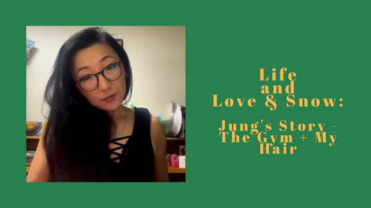 Life and Love & Snow - Jung's Story: The Gym and My Hair
